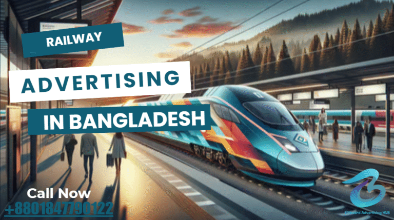 Railway Advertising Bangladesh: Beyond Metro to National Coverage