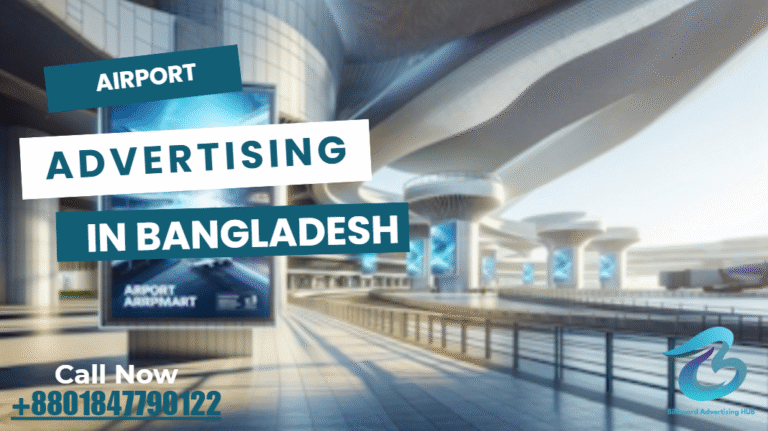 Airport Advertising Bangladesh: Premium Billboard Strategies 2025